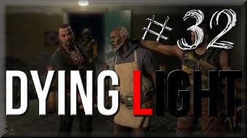 Dying Light | PC Ultra | Part 32: Saving Zere, with Mark Jackson