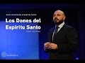 Los dones del Espíritu Santo - Pastor Iván Vindas