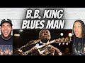 A LEGEND!| FIRST TIME HEARING B.B.  King  - Blues Man REACTION