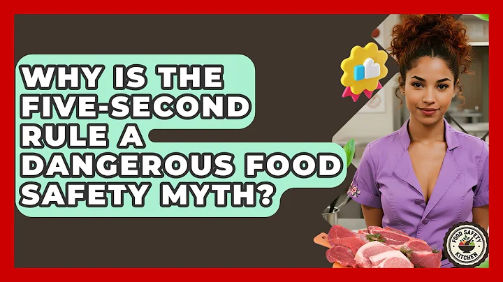 Why Is The Five-second Rule A Dangerous Food Safety Myth? - Food Safety Kitchen