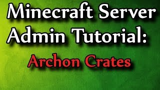 Minecraft Admin How-To: ArchonCrates