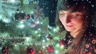 Eliška Horvátová -🎄Zázrak má se stát (cover)🎄