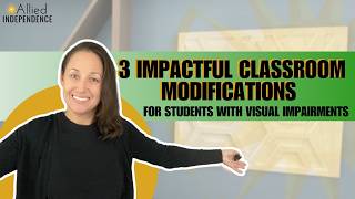 3 Impactful Classroom Modifications for Students with Visual Impairments