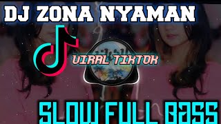 VIRAL!! Dj ZONA NYAMAN || slow full bass remix || viral tiktok terbaru 2021 🎧