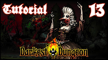 Tutorial | Darkest Dungeon (All DLC) | Darkest Difficulty | Part 13