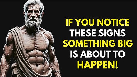 If You Notice These 8 Signs, Your Life Is About to Change Forever | Stoic Philosophy