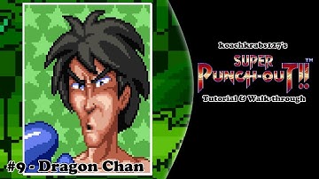 Super Punch-Out!! Tutorial (Part 9 of 20) - Dragon Chan