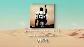 Chuy Jr - Enfrento El Asunto (Audio Oficial)