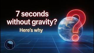 Will Earth lose gravity for 7 seconds in 2026? (The truth)