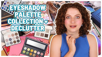 EYESHADOW PALETTE COLLECTION AND DECLUTTER 2025