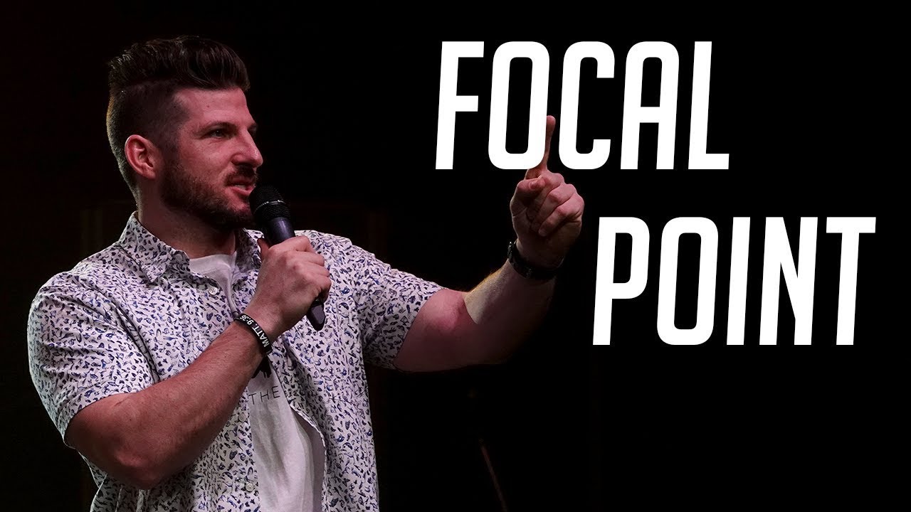 Focal Point | Pastor Nate Franklin | Cornerstone Fresno - YouTube