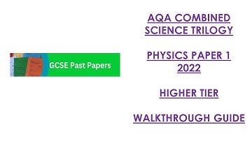 AQA Combined Science Trilogy: 2022 Physics Paper 1H Walkthrough
