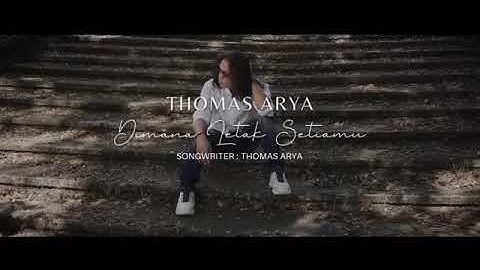 DIMANA LETAK SETIAMU Thomas Arya