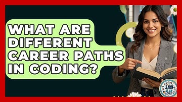 What Are Different Career Paths In Coding? - Learn As An Adult
