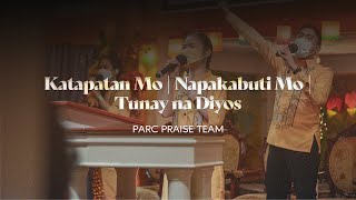 Katapatan Mo / Napakabuti Mo / Tunay Na Diyos || PARC Praise Team