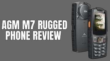 AGM M7 Rugged Phone Review
