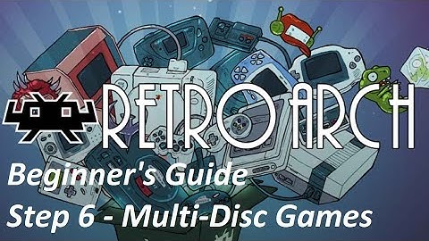 Easy Guide To RetroArch 2024 - Adding Multi-Disc Games