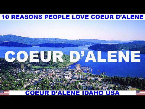 10 REASONS PEOPLE LOVE COEUR D'ALENE IDAHO USA