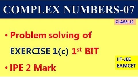 COMPLEX NUMBERS-07 || EXERCISE 1(c) I BIT PROBLEM SOLVING || CLASS-12 TS & AP