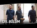 Eşkıya Dünyaya Hükümdar Olmaz 139. Bölüm | SEZON FİNALİ HD İZLE