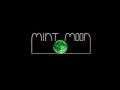 Mint moon  lets start