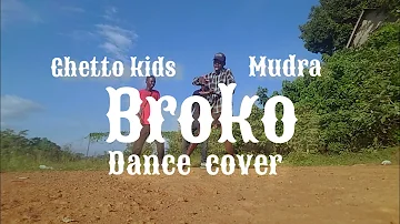 Ghetto kids Ft Mudra - Broko (official dance video)