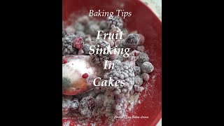 BAKING TIPS - FRUIT SINKING IN CAKES
