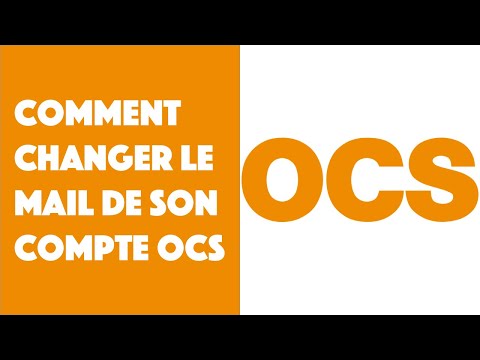 Comment changer le mail de son compte OCS ?