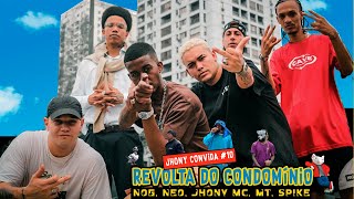 Jhony Convida #10 - Revolta Do Condomínio - Jhony Mc, Neo BXD, Nog, Spike, MT image