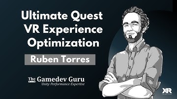Optimizing Oculus Quest VR Experiences - XR Bootcamp