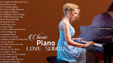 Romantic Classic Piano Love Songs - Top 200 Relaxing Beautiful Love Songs 70s 80s 90s 💖💖💖