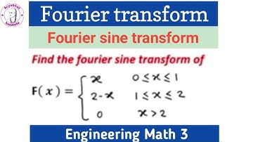 Fourier transform | Fourier sine transform | Fourier transform engineering mathematics 3
