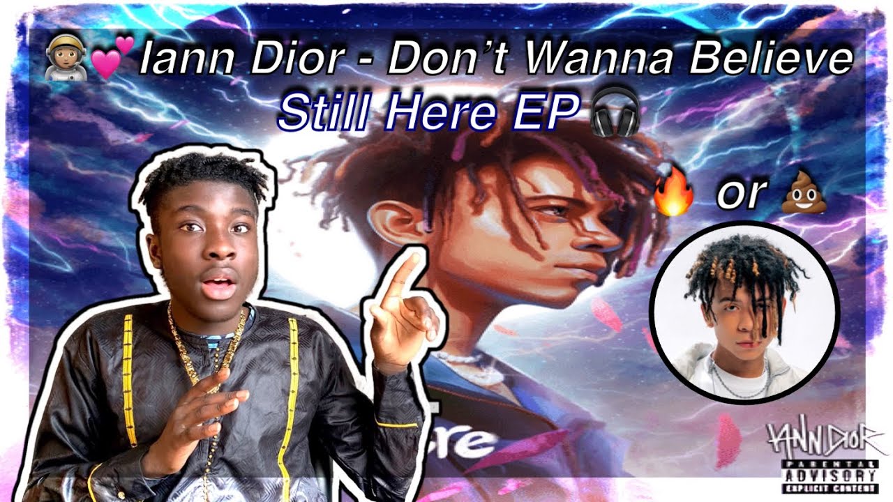HE’S BACK👩‍🚀🔥 | Iann Dior - Don’t Wanna Believe (Still Here EP) REACTION | UK🇬🇧