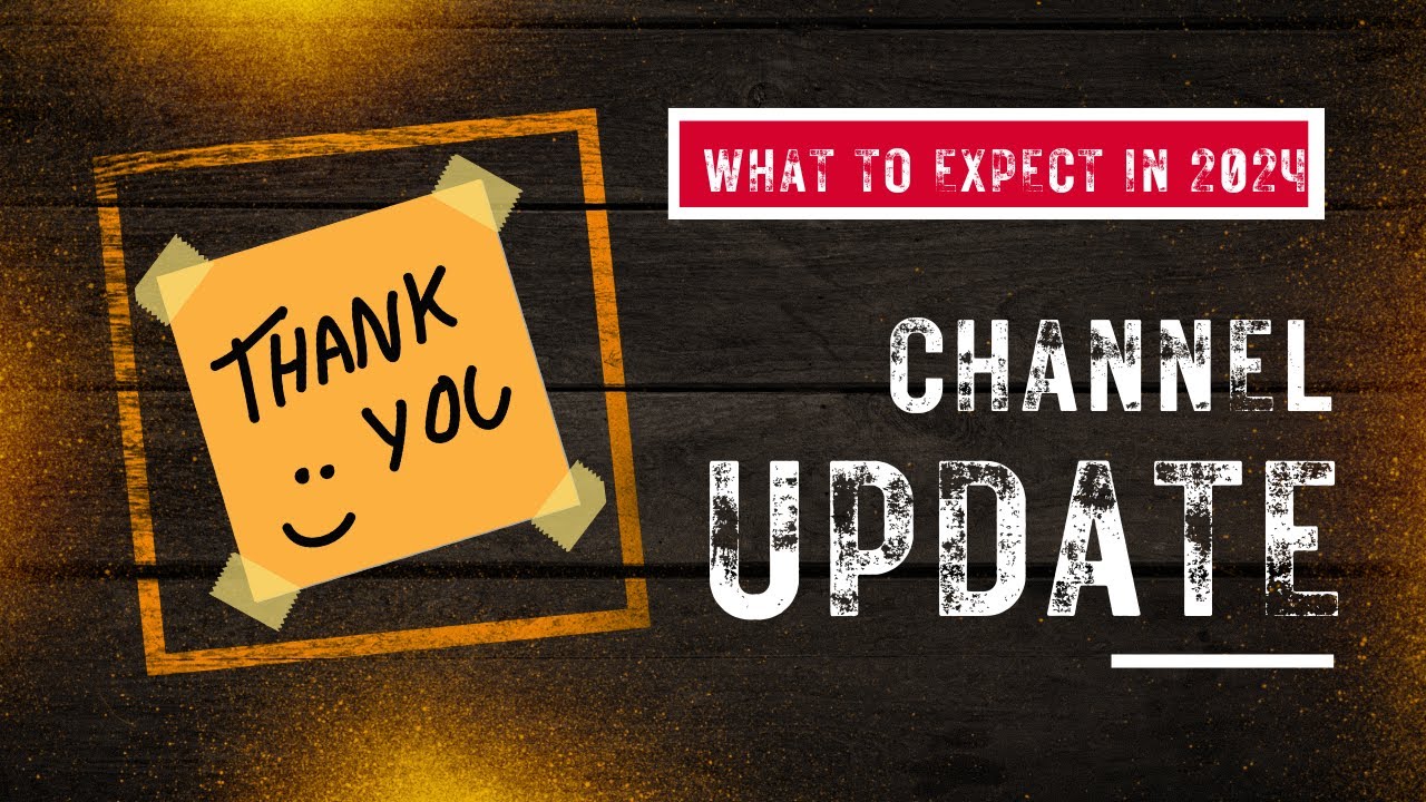 Channel Update | What To Expect IN 2024 ?