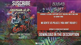 Mi Gente Vs Police You Aint Ready - Mydazz & S3B4S B34T Mashup 400 Subs Special