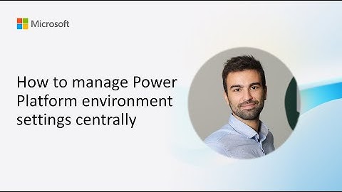 How to manage Power Platform environment settings centrally
