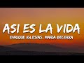 Enrique Iglesias, Maria Becerra - ASI ES LA VIDA (Letra/Lyrics)