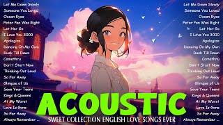 Best Chill Acoustic Love Songs Playlist 2024 ❤️ Soft Acoustic Cover Popular Love Songs Of All Time