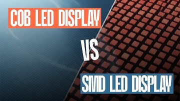 COB LED displays vs SMD LED displays