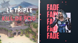 LE TRIPLE KILL DE FOUUU ! (Valorant)