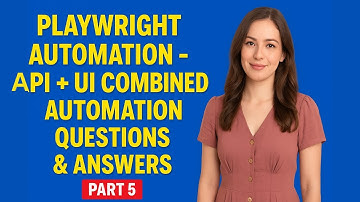 🔥 Playwright Automation Interview Q&A (Part 5) | API + UI Combined Framework Real-Time Q & A