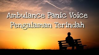 Ambulance Panic Voice - Pengalaman Terindah (lirik)