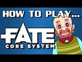 How to Play FATE (Core System)