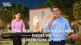 Música cristiana | Solo al rebelarte contra la carne puedes ver la hermosura de Dios