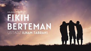FIKIH BERTEMAN - Ustadz Ilham Tabrani