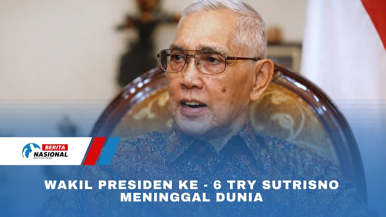 Wakil Presiden ke - 6 Try Sutrisno Meninggal Dunia