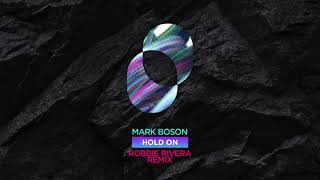 Mark Boson- Hold On - Robbie Rivera Remix