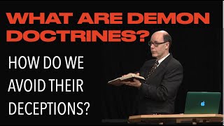 ESH-05 RECOGNIZING THE DEMON DOCTRINES OF DECEPTION & HOW TO AVOID THEM
