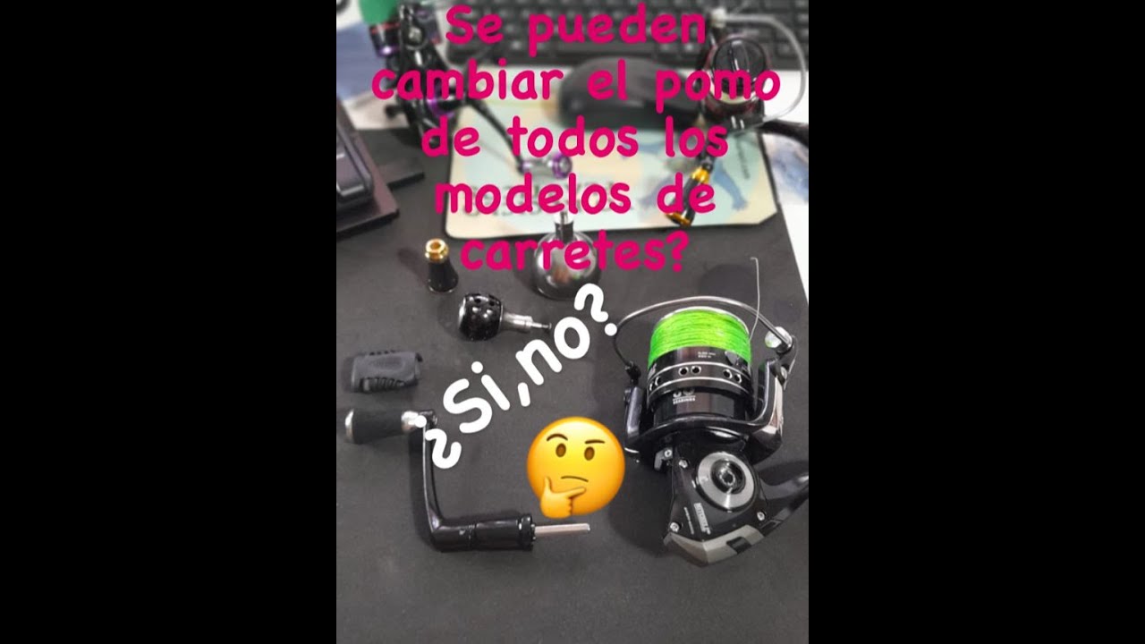 Pomo del carrete,se pueden cambiar todos los carretes? ¿si,no?