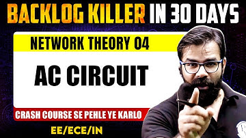 Network Theory 04 | AC Circuit | ECE / EE / IN | GATE 2025 Crash Course
